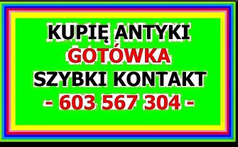 GOTÓWKA Kupię Antyki Myślenice / SKUP ANTYKÓW Myślenice - GOTÓWKA + DOJAZD !